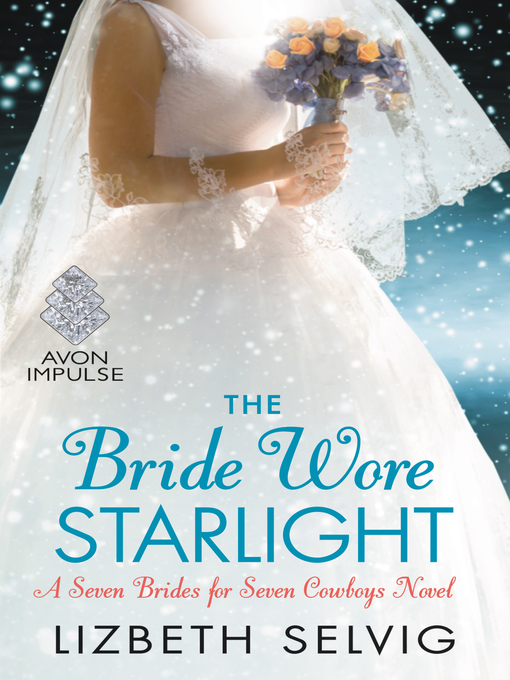 Title details for The Bride Wore Starlight by Lizbeth Selvig - Available